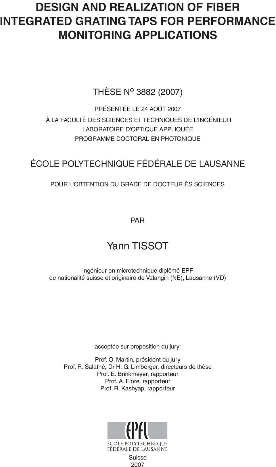 SCIENCES PAR Yann Tissot ingénieur en microtechnique diplômé EPF de nationalité suisse et originaire de Valangin (NE), Lausanne (VD) acceptée sur proposition du jury: Prof. O.