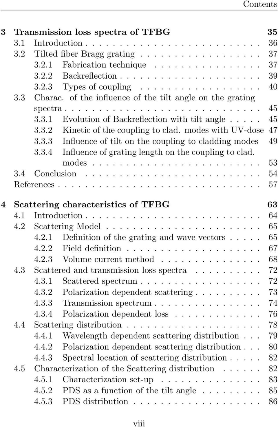 3.4 Influence of grating length on the coupling to clad. modes... 53 3.4 Conclusion... 54 References... 57 4 Scattering characteristics of TFBG 63 4.1 Introduction... 64 4.2 Scattering Model..... 65 4.