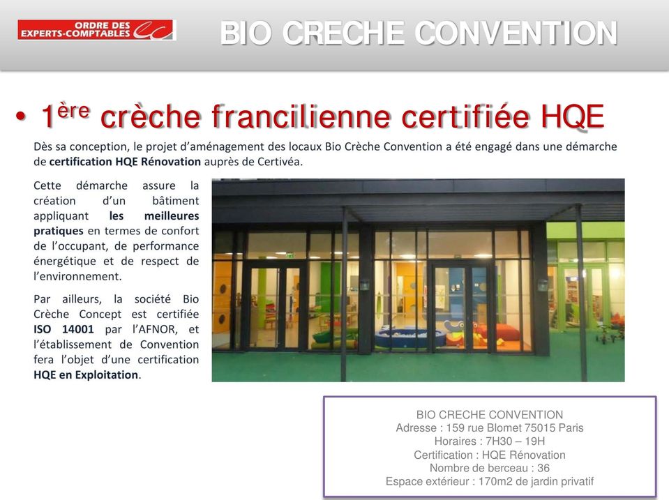 Paris Horaires : 7H30 19H Certification : HQE Rénovation