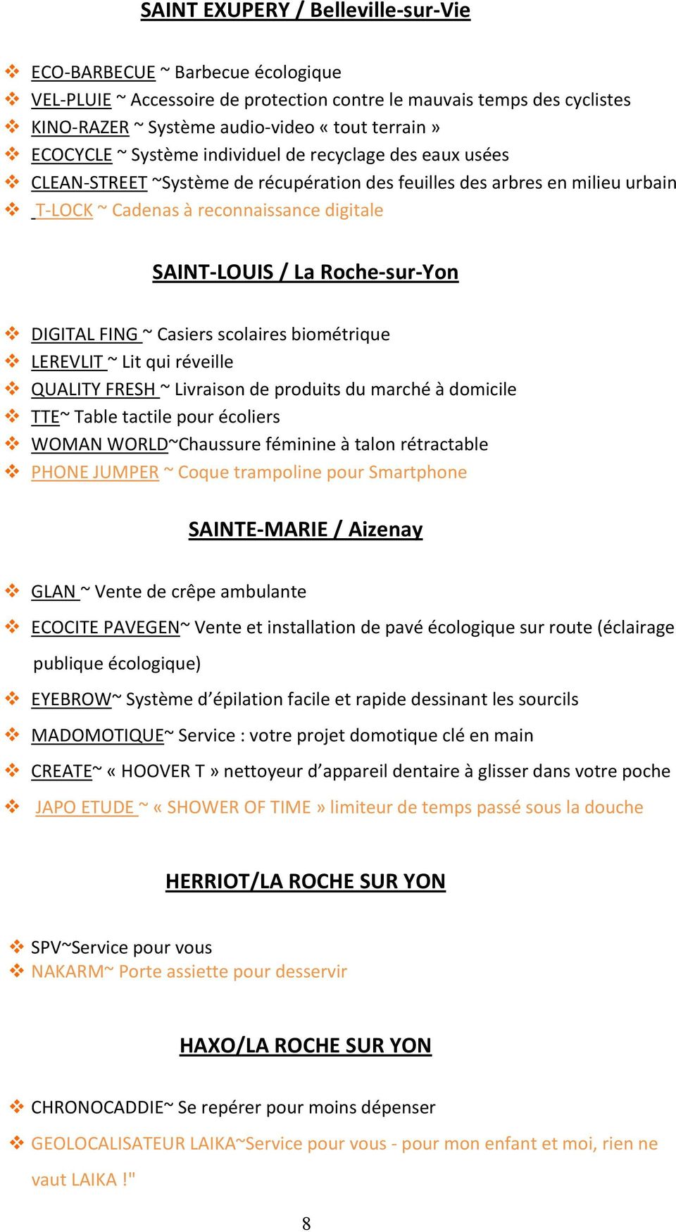 Roche-sur-Yon DIGITAL FING ~ Casiers scolaires biométrique LEREVLIT ~ Lit qui réveille QUALITY FRESH ~ Livraison de produits du marché à domicile TTE~ Table tactile pour écoliers WOMAN