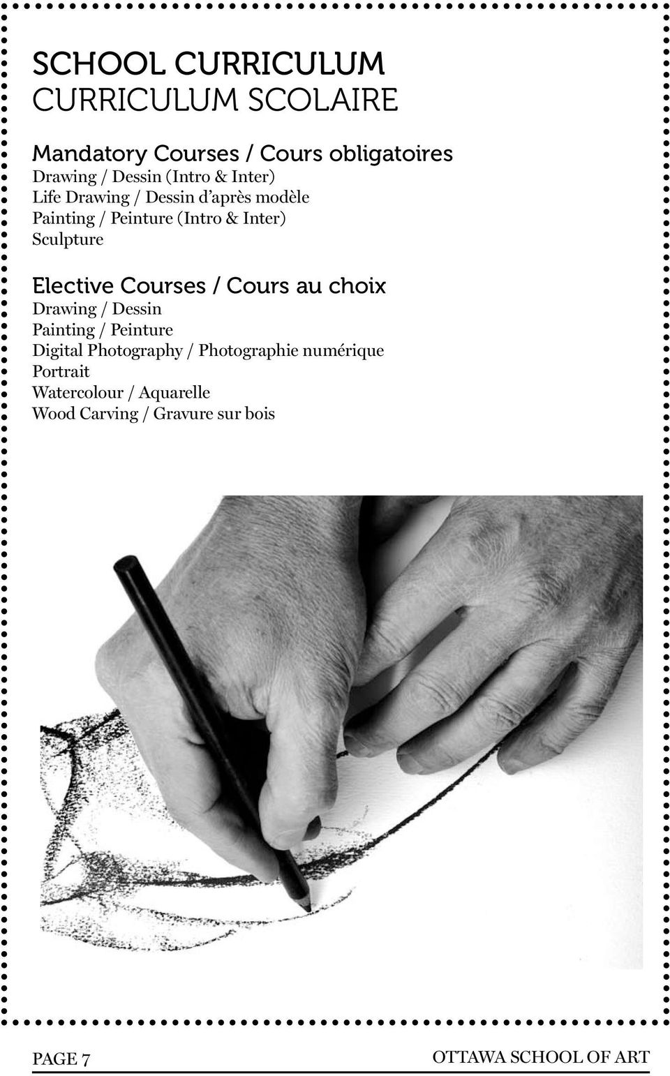 Courses / Cours au choix Drawing / Dessin Painting / Peinture Digital Photography / Photographie