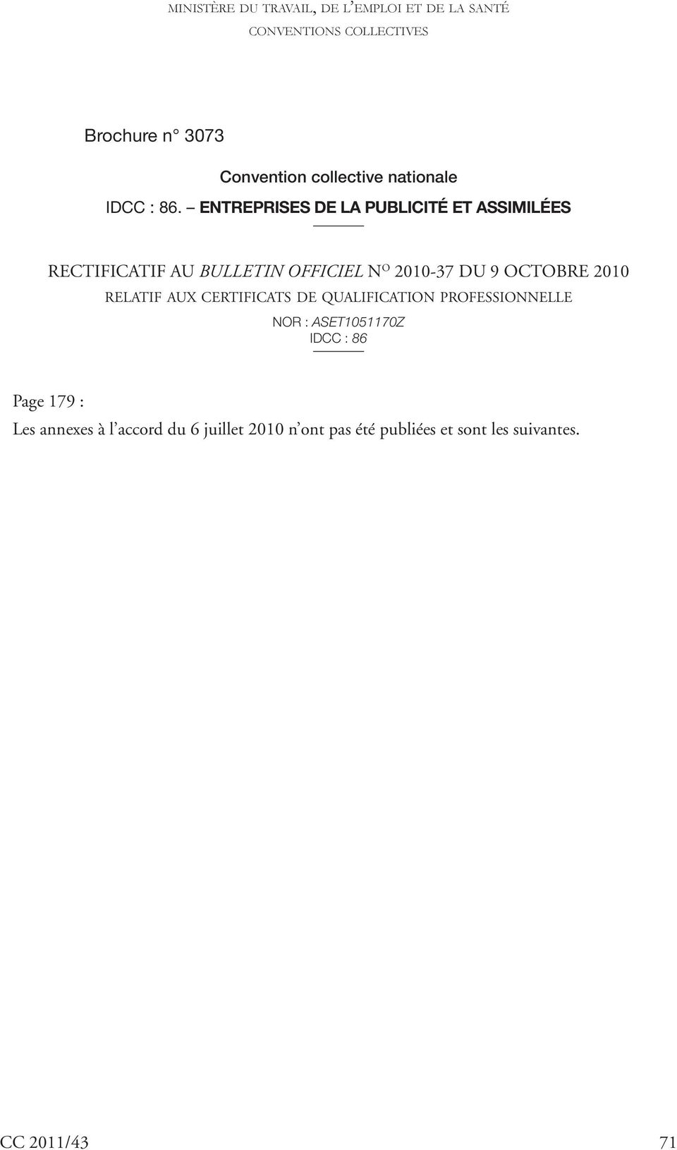 ENTREPRISES DE LA PUBLICITÉ ET ASSIMILÉES RECTIFICATIF AU BULLETIN OFFICIEL N O 2010-37 DU 9 OCTOBRE 2010