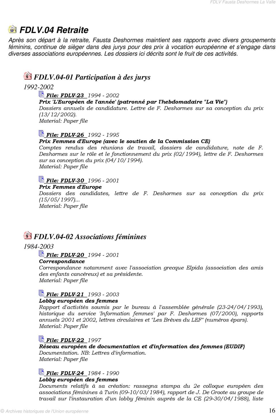 04-01 Participation à des jurys 1992-2002 File: FDLV-23 1994-2002 Prix 'L'Européen de l'année' (patronné par l'hebdomadaire "La Vie") Dossiers annuels de candidature. Lettre de F.