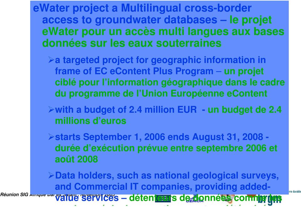 Européenne econtent with a budget of 2.4 million EUR - un budget de 2.