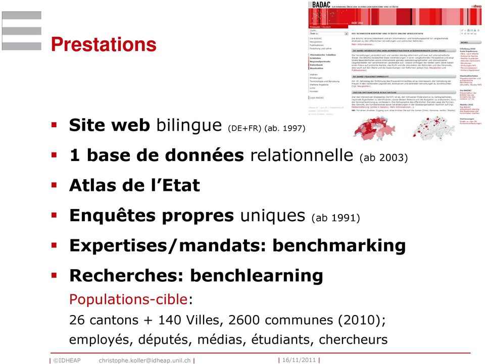 (ab 1991) Expertises/mandats: benchmarking Recherches: benchlearning Populations-cible: 26