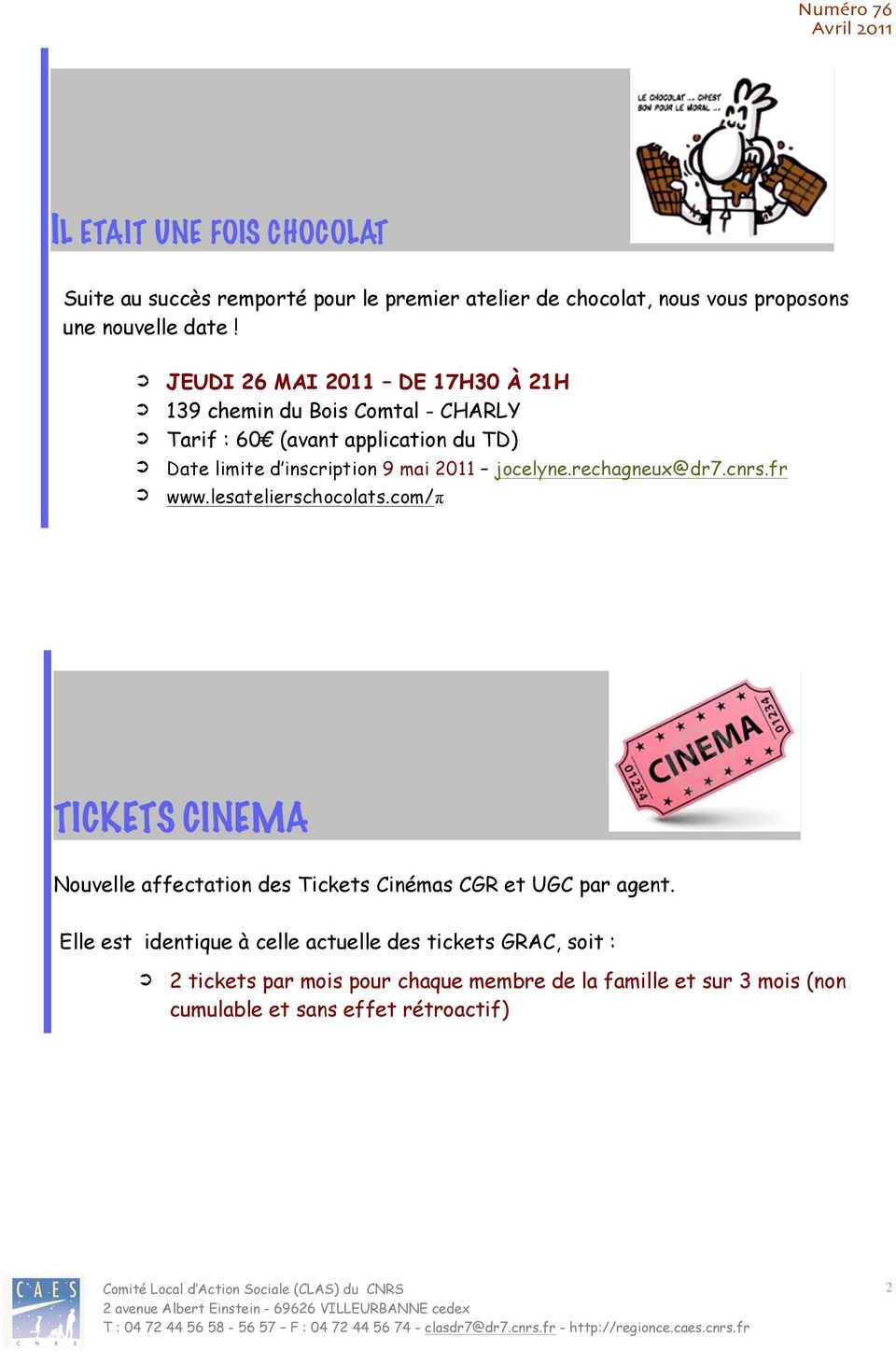 jocelyne.rechagneux@dr7.cnrs.fr www.lesatelierschocolats.com/π TICKETS CINEMA Nouvelle affectation des Tickets Cinémas CGR et UGC par agent.