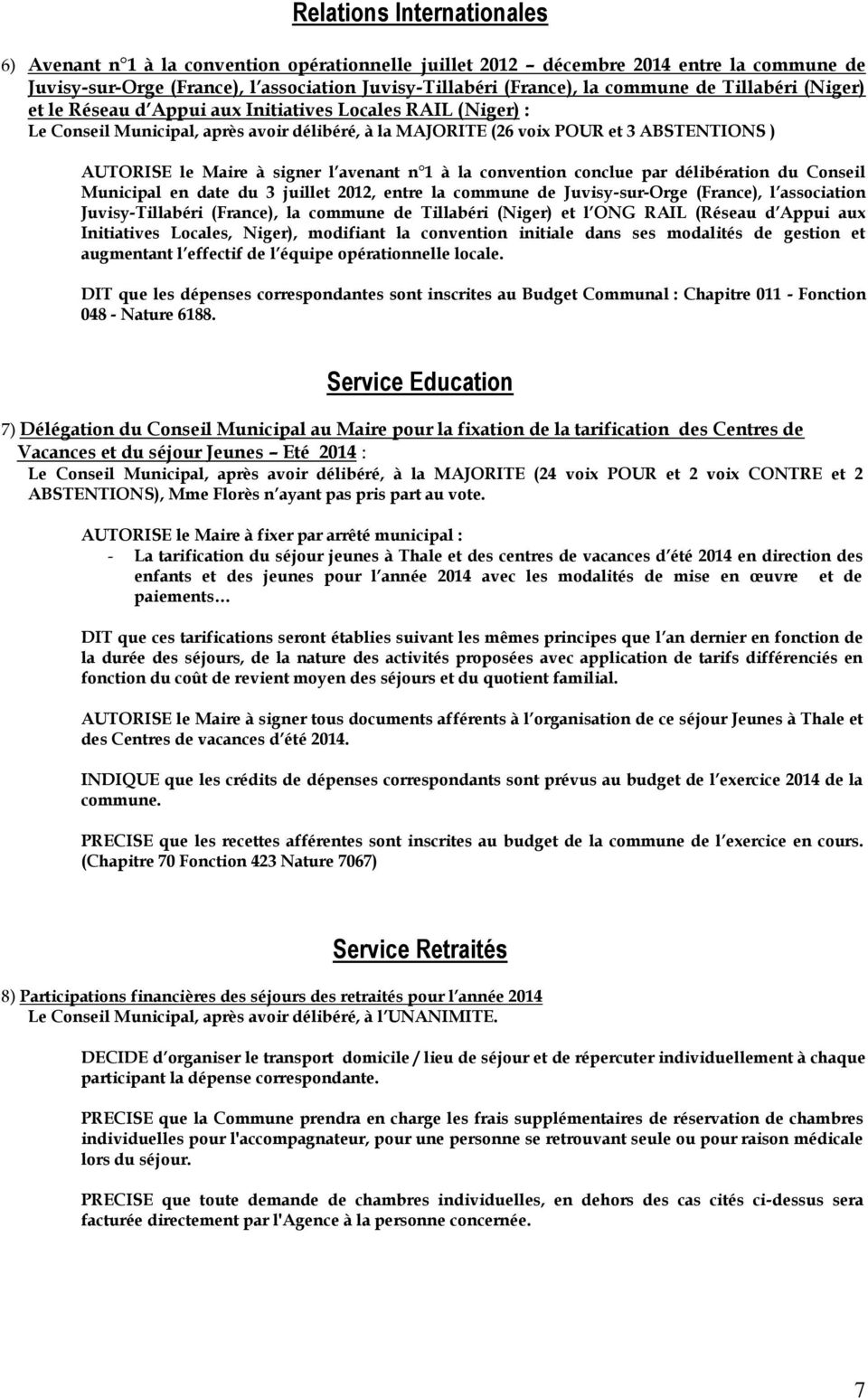 avenant n 1 à la convention conclue par délibération du Conseil Municipal en date du 3 juillet 2012, entre la commune de Juvisy-sur-Orge (France), l association Juvisy-Tillabéri (France), la commune