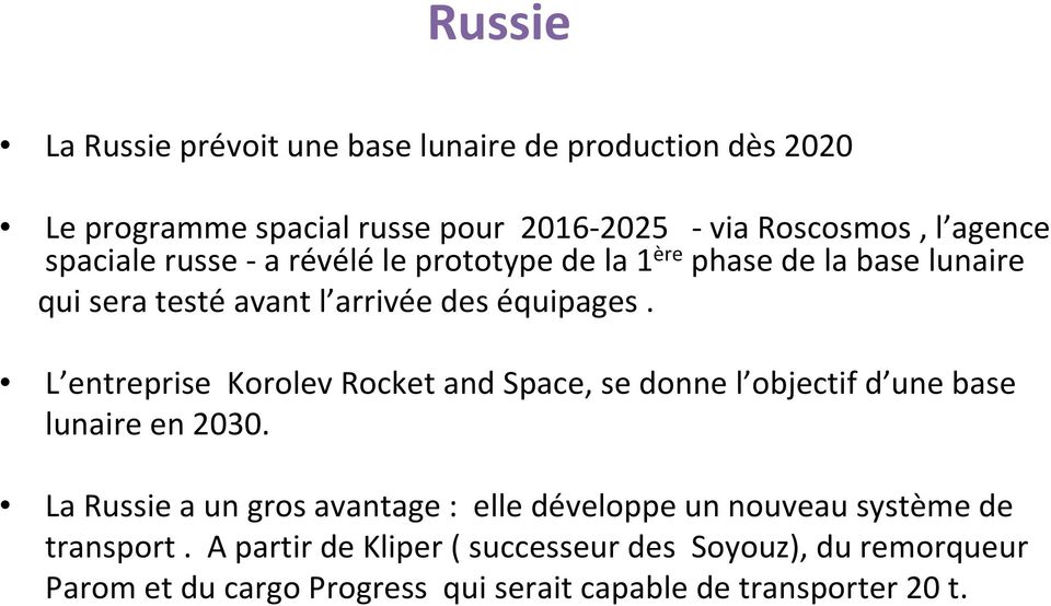 L entreprise Korolev Rocket and Space, se donne l objectif d une base lunaire en 2030.