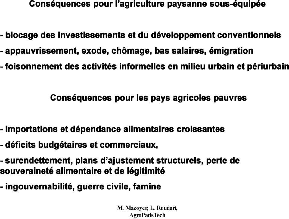 Conséquences pour les pays agricoles pauvres importations et dépendance alimentaires croissantes déficits budgétaires et