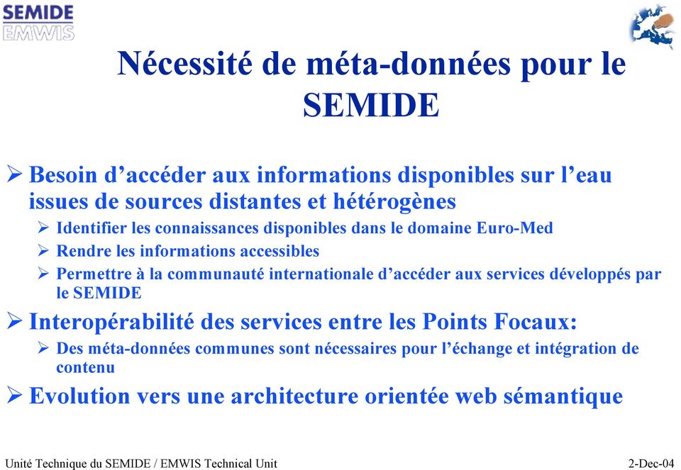 communauté internationale d accéder aux services développés par le SEMIDE Interopérabilité des services entre les Points Focaux: