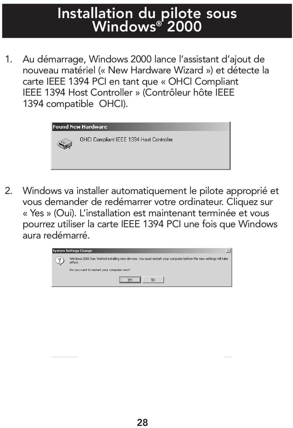 tant que «OHCI Compliant IEEE 1394 Host Controller» (Contrôleur hôte IEEE 1394 compatible OHCI). 2.