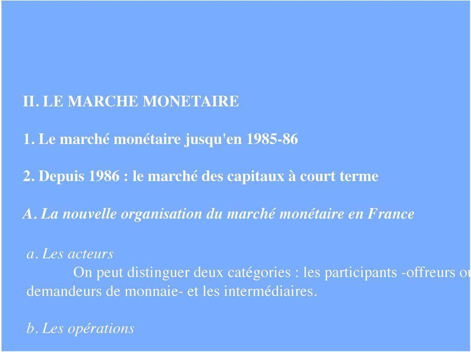 La nouvelle organisation du marché monétaire en France a.