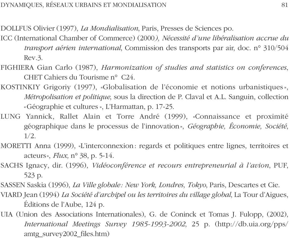 0/504 Rev.3. FIGHIERA Gian Carlo (1987), Harmonization of studies and statistics on conferences, CHET Cahiers du Tourisme n C24.