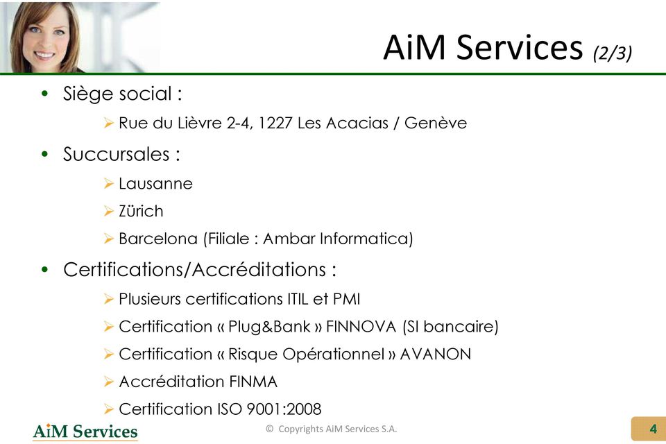 Certifications/Accréditations : Plusieurs certifications ITIL et PMI Certification