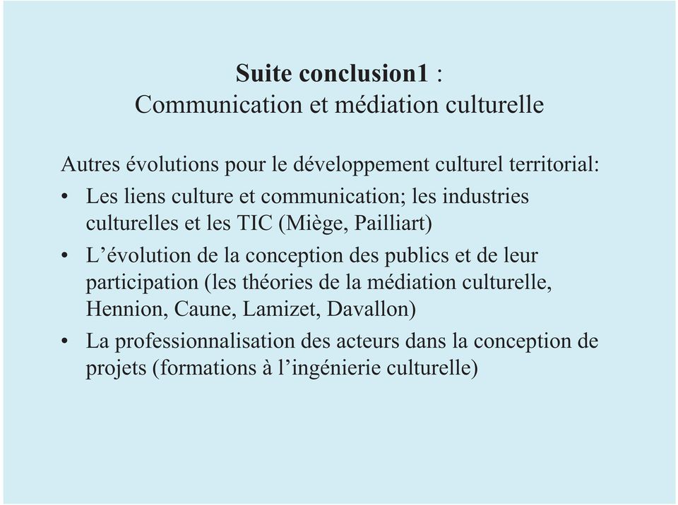 évolution de la conception des publics et de leur participation (les théories de la médiation culturelle, Hennion,