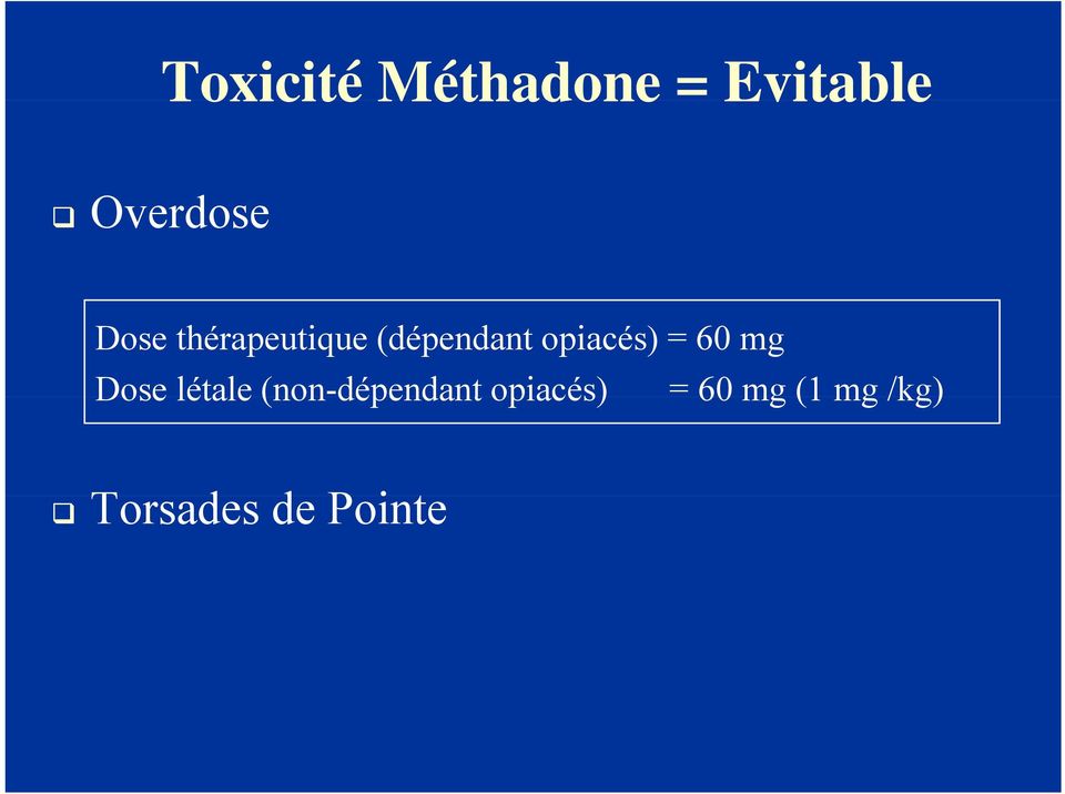 = 60 mg Dose létale (non-dépendant