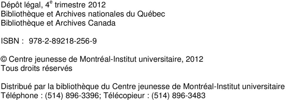 Montréal-Institut universitaire, 2012 Tous droits réservés Distribué par la bibliothèque