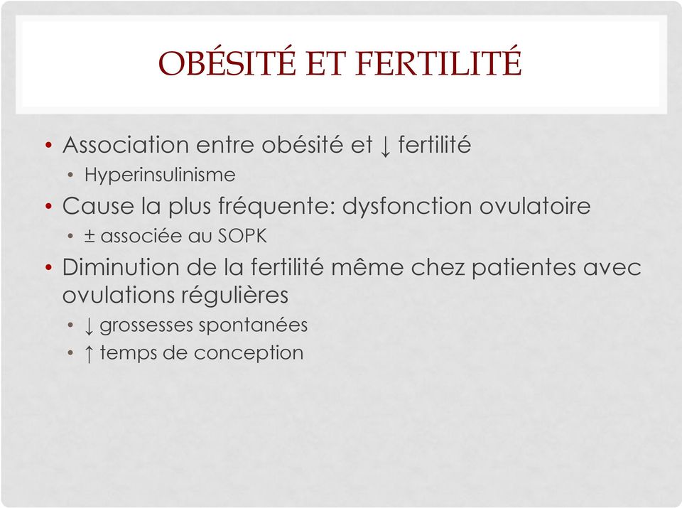 ± associée au SOPK Diminution de la fertilité même chez