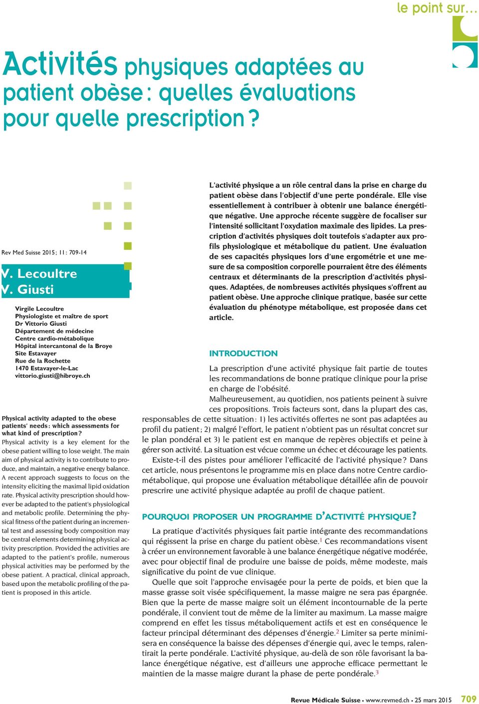 Estavayer-le-Lac vittorio.giusti@hibroye.ch Physical activity adapted to the obese patients needs : which assessments for what kind of prescription?