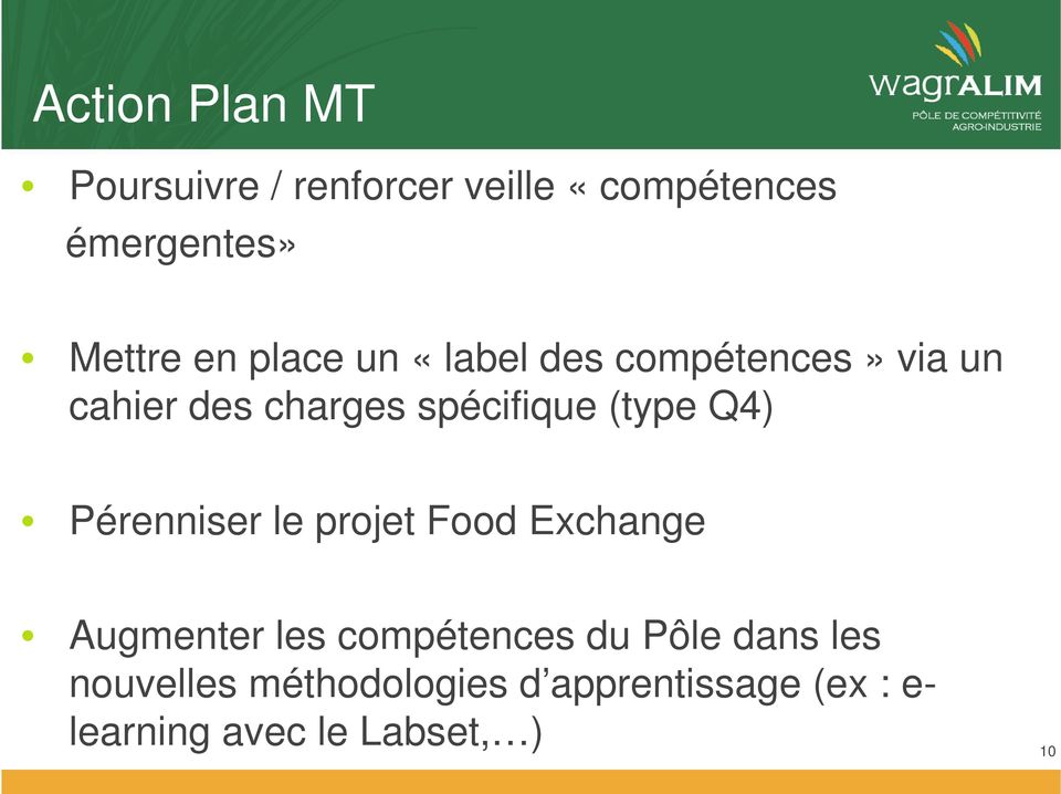 Q4) Pérenniser le projet Food Exchange Augmenter les compétences du Pôle dans