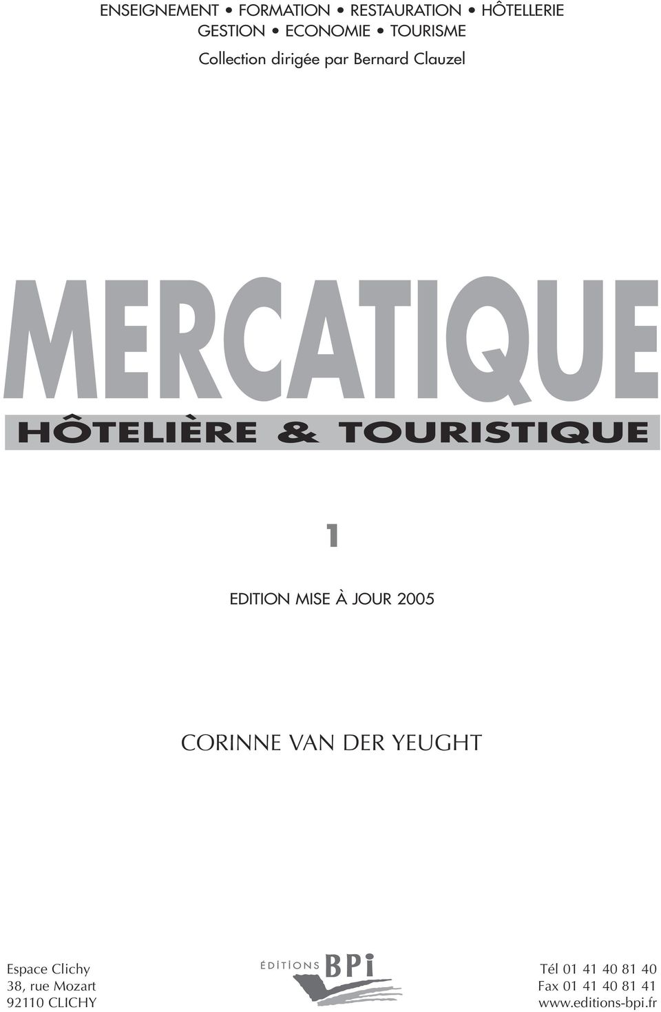 TOURISTIQUE 1 EDITION MISE À JOUR 2005 CORINNE VAN DER YEUGHT Espac