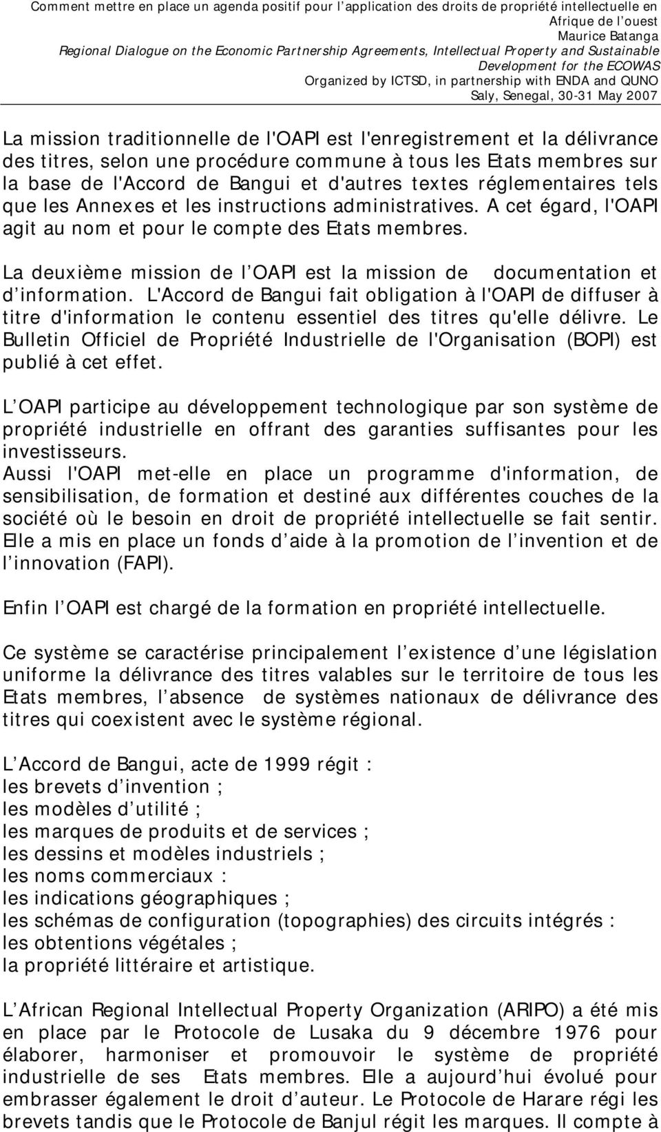 La deuxième mission de l OAPI est la mission de documentation et d information.