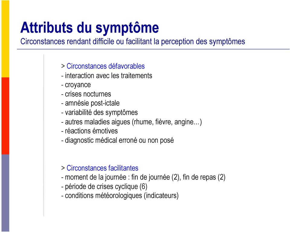 maladies aigues (rhume, fièvre, angine ) - réactions émotives - diagnostic médical erroné ou non posé > Circonstances