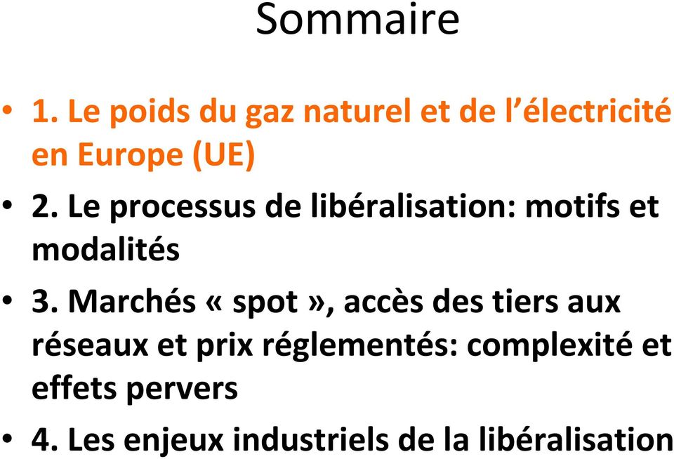 Le processus de libéralisation: motifs et modalités 3.