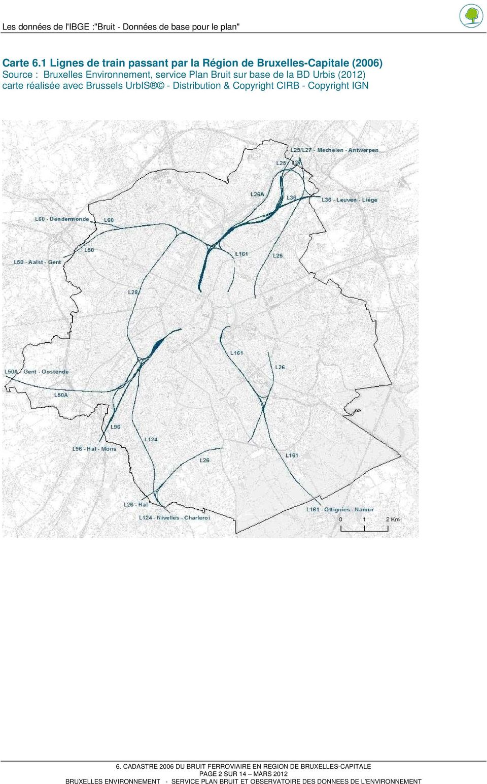 (2006) Source : Bruxelles Environnement, service Plan Bruit sur