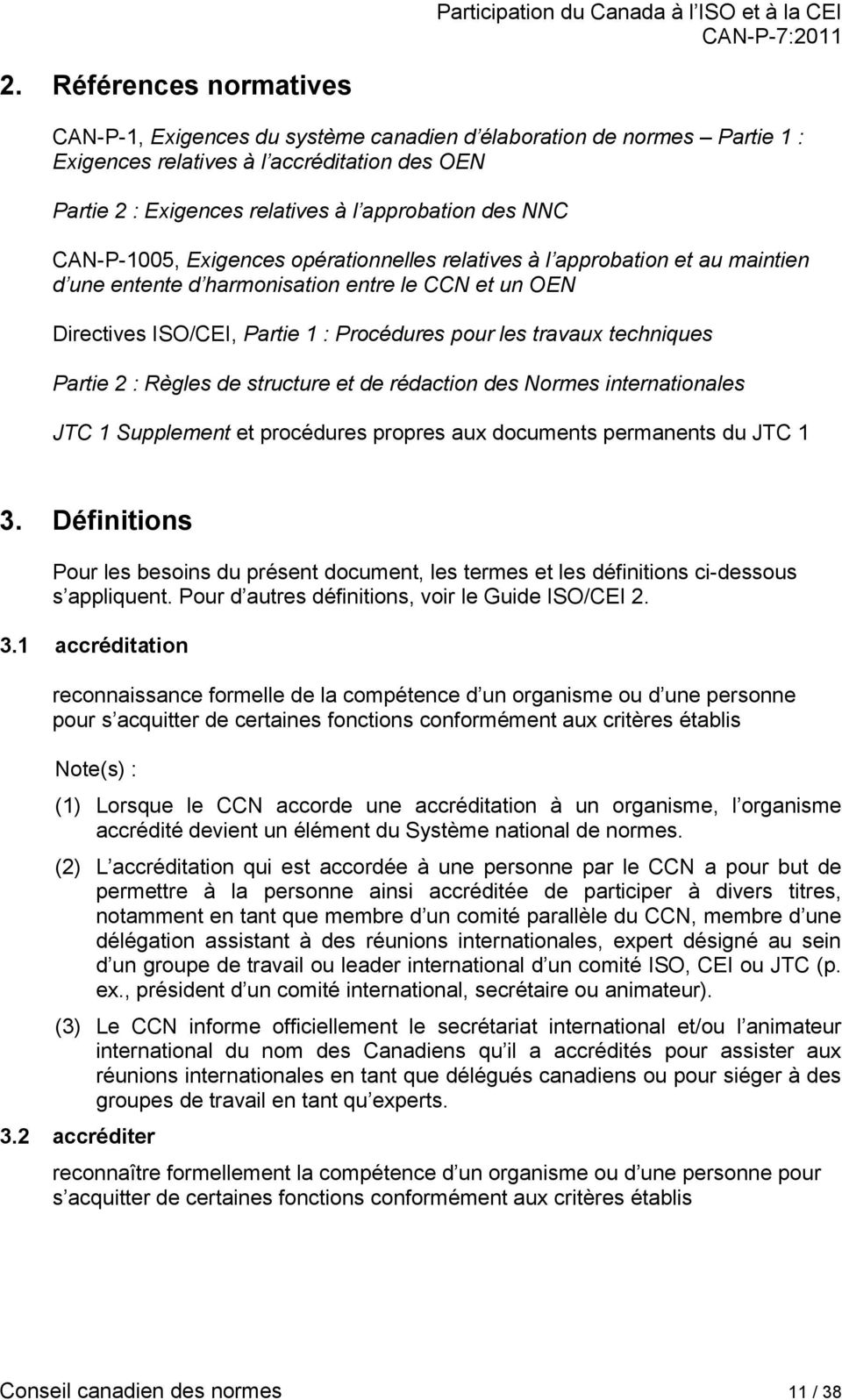 techniques Partie 2 : Règles de structure et de rédaction des Normes internationales JTC 1 Supplement et procédures propres aux documents permanents du JTC 1 3.
