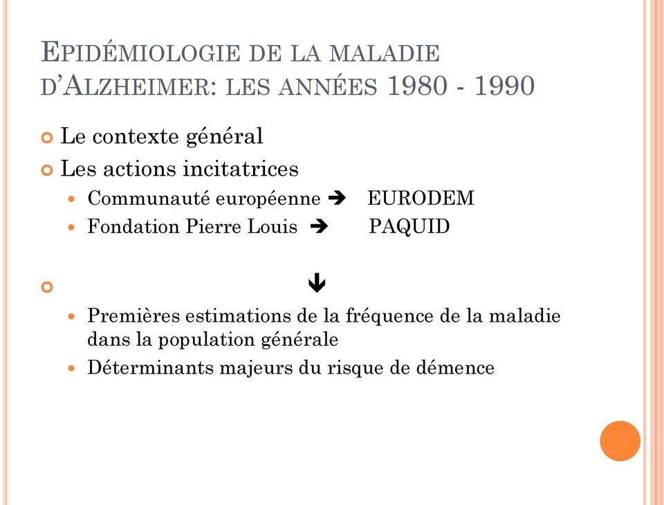 Fondation Pierre Louis PAQUID Premières estimations de la fréquence de