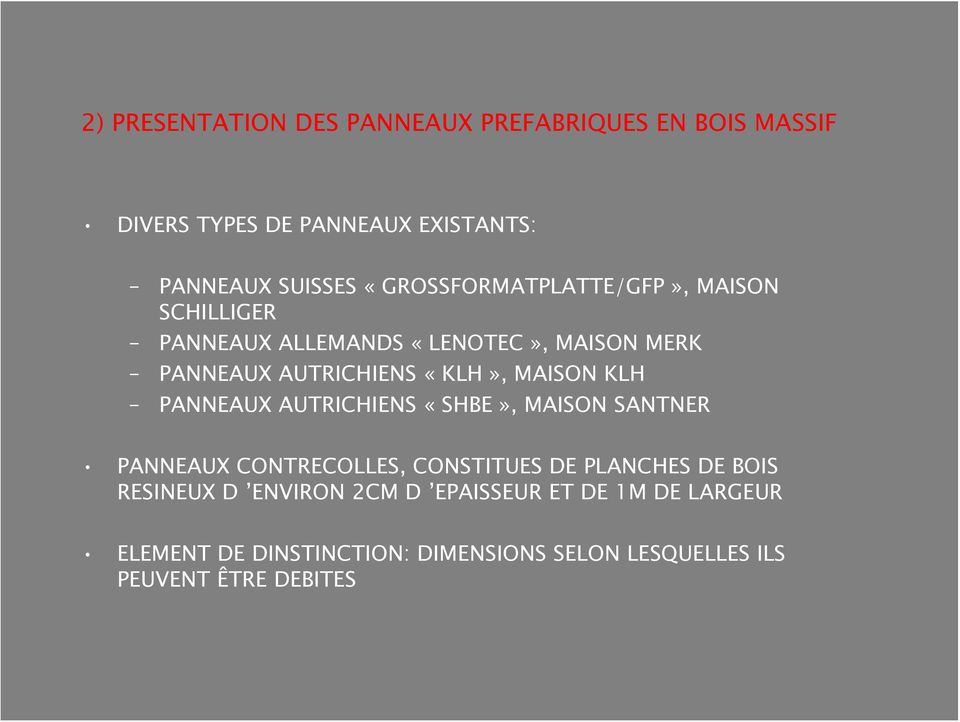 MAISON KLH PANNEAUX AUTRICHIENS «SHBE», MAISON SANTNER PANNEAUX CONTRECOLLES, CONSTITUES DE PLANCHES DE BOIS