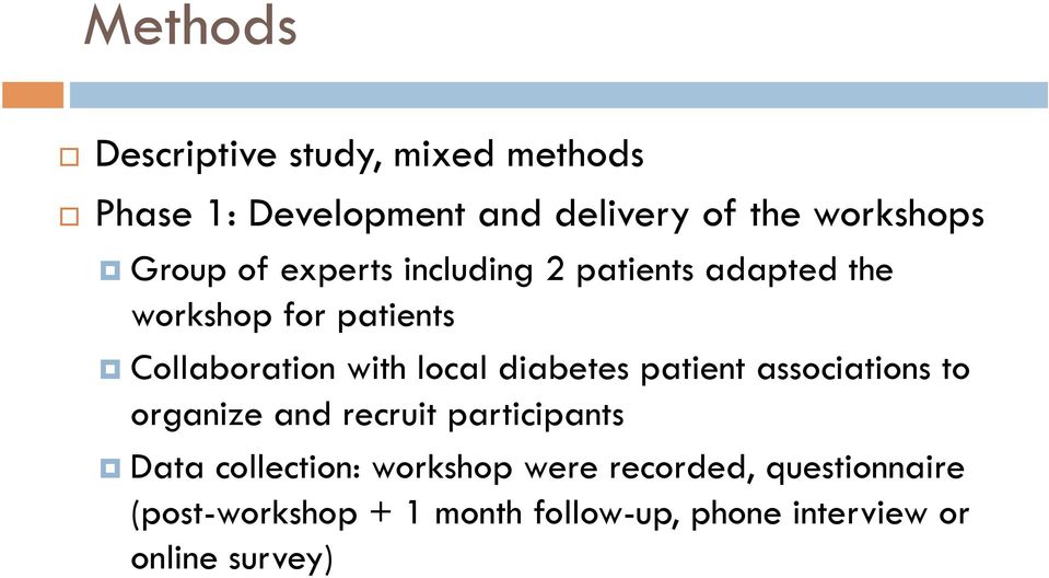 local diabetes patient associations to organize and recruit participants Data collection: