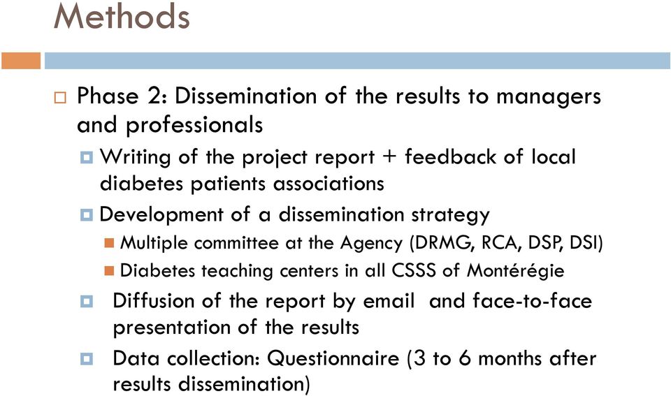 the Agency (DRMG, RCA, DSP, DSI) Diabetes teaching centers in all CSSS of Montérégie Diffusion of the report by