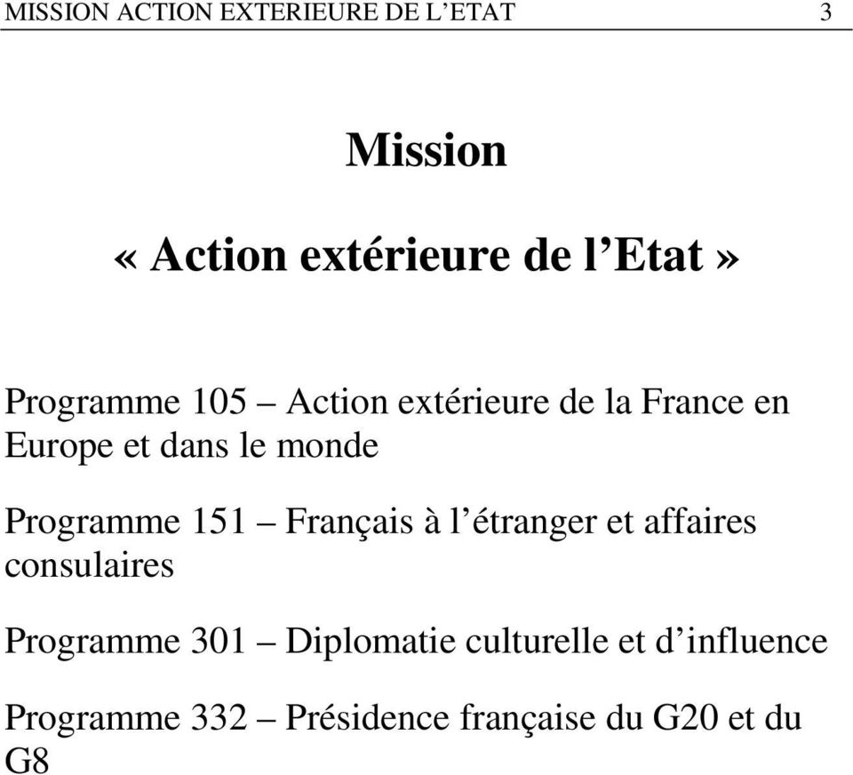 Programme 151 Français à l étranger et affaires consulaires Programme 301