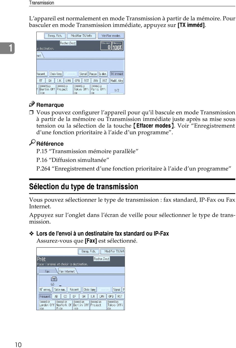 modes}. Voir Enregistrement d une fonction prioritaire à l aide d un programme. Référence P.15 Transmission mémoire parallèle P.16 Diffusion simultanée P.