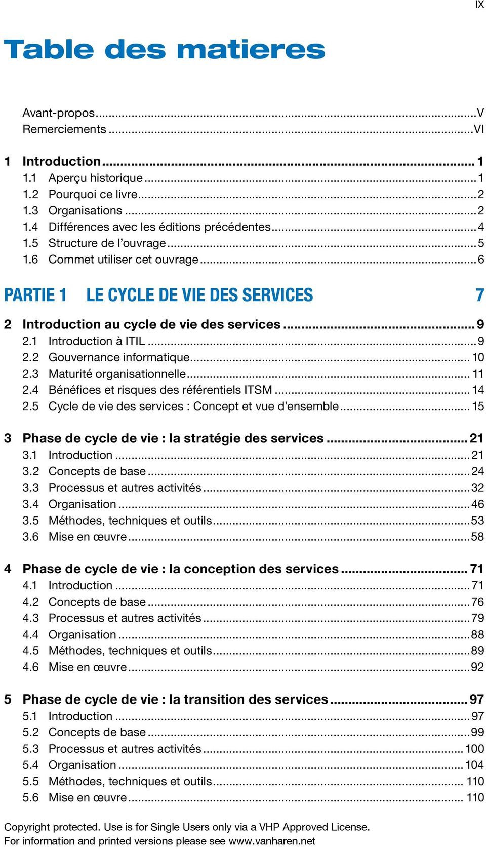 ..10 2.3 Maturité organisationnelle... 11 2.4 Bénéfices et risques des référentiels ITSM... 14 2.5 Cycle de vie des services : Concept et vue d ensemble.