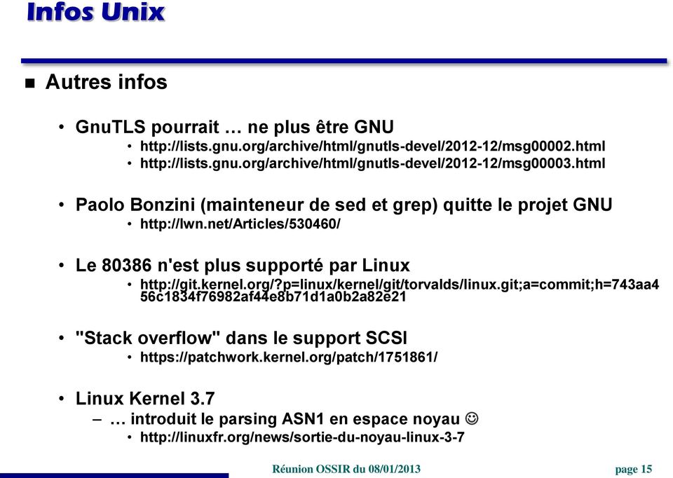 org/?p=linux/kernel/git/torvalds/linux.git;a=commit;h=743aa4 56c1834f76982af44e8b71d1a0b2a82e21 "Stack overflow" dans le support SCSI https://patchwork.kernel.org/patch/1751861/ Linux Kernel 3.