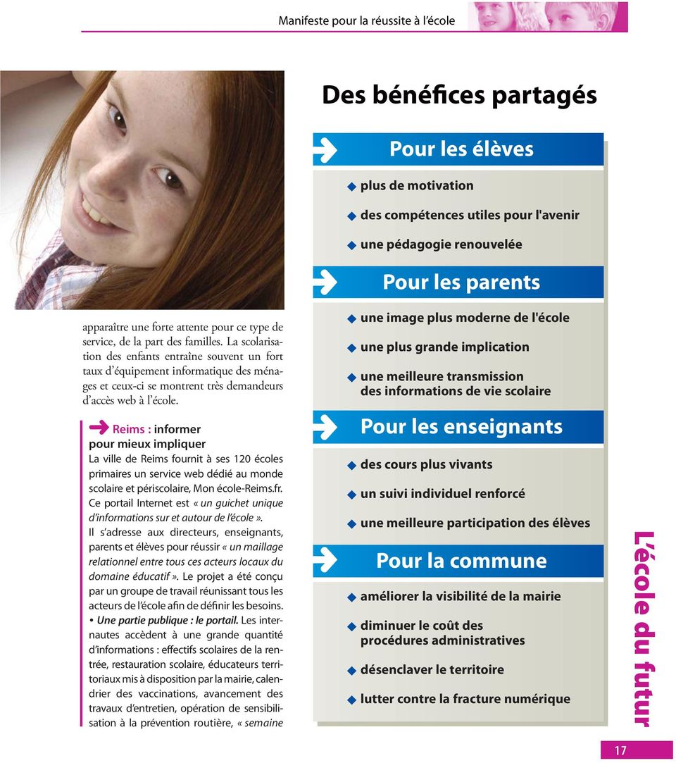 Reims : informer pour mieux impliquer La ville de Reims fournit à ses 120 écoles primaires un service web dédié au monde scolaire et périscolaire, Mon école-reims.fr.
