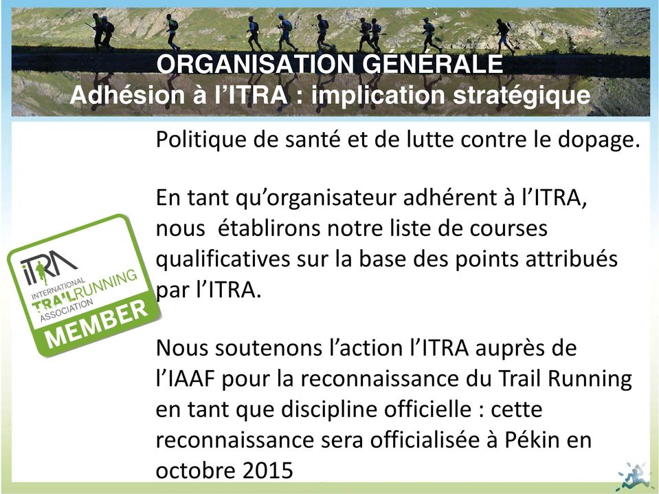 En tant qu organisateur adhérent à l ITRA, nous établirons notre liste de courses qualificatives sur la base
