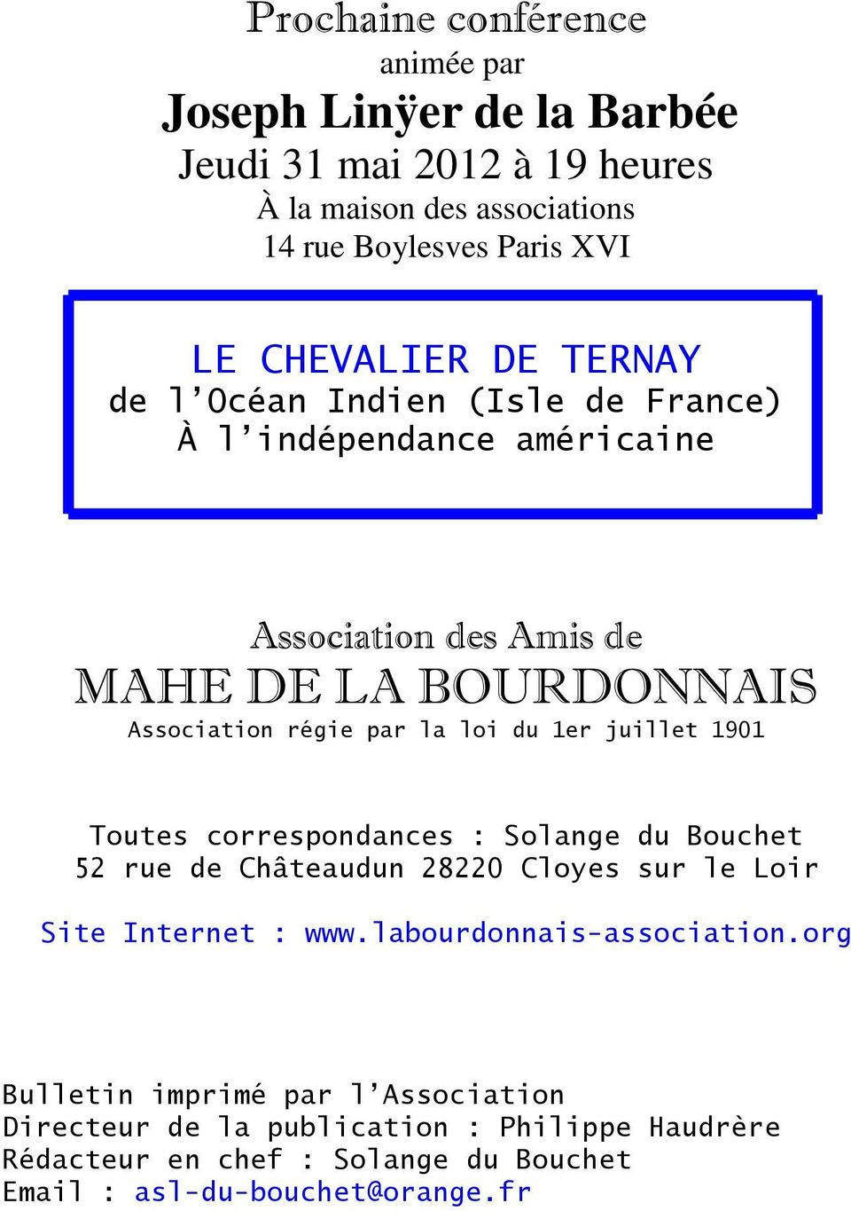 loi du 1er juillet 1901 Toutes correspondances : Solange du Bouchet 52 rue de Châteaudun 28220 Cloyes sur le Loir Site Internet : www.