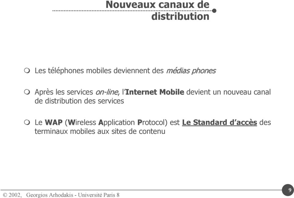un nouveau canal de distribution des services Le WAP (Wireless