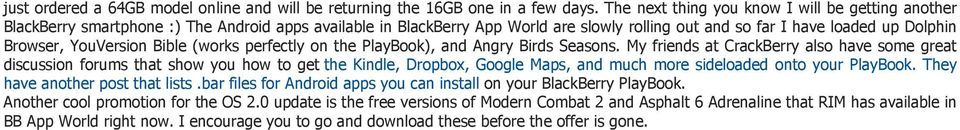 YouVersion Bible (works perfectly on the PlayBook), and Angry Birds Seasons.