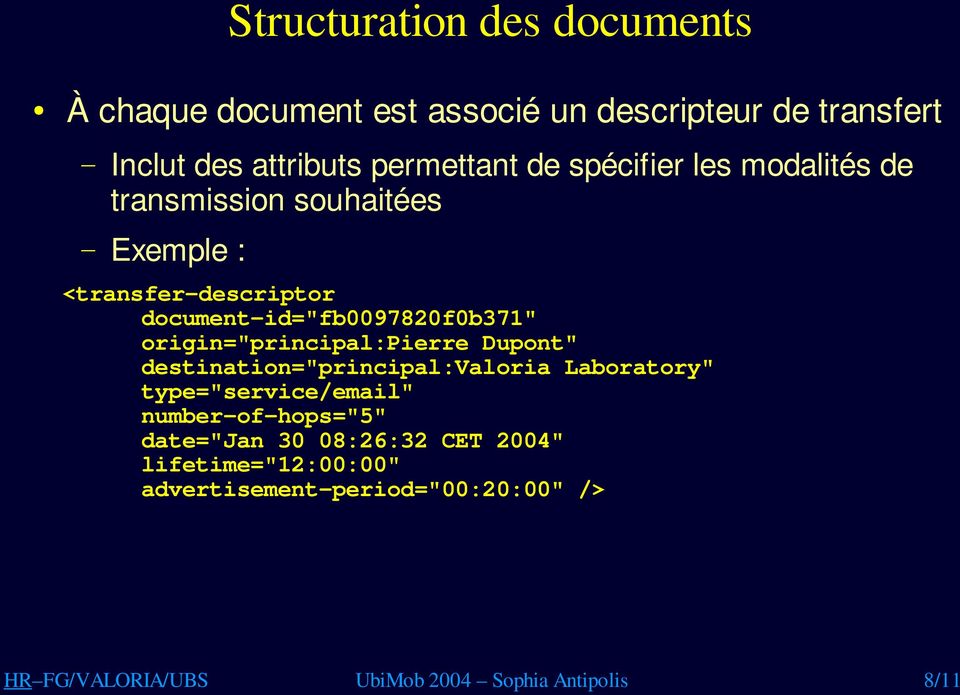 document-id="fb0097820f0b371" origin="principal:pierre Dupont" destination="principal:valoria Laboratory"