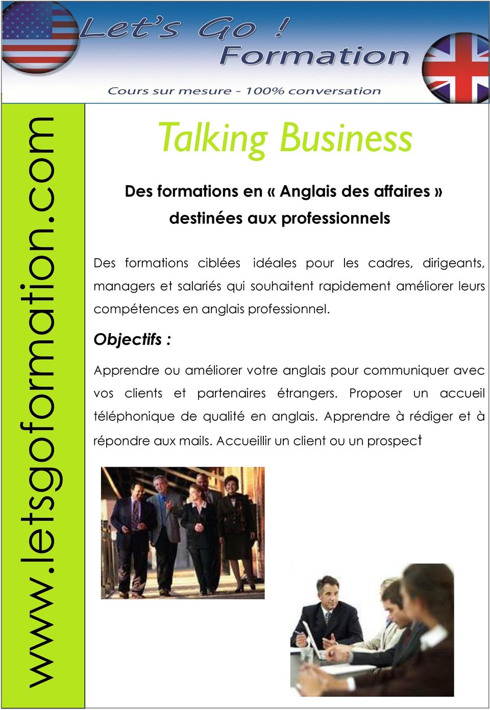 Objectifs : Apprendre ou améliorer votre anglais pour communiquer avec vos clients et partenaires étrangers.
