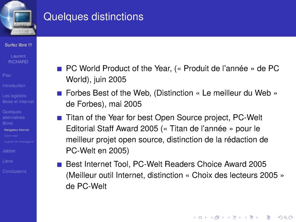Editorial Staff Award 2005 («Titan de l année» pour le meilleur projet open source, distinction de la rédaction de PC-Welt