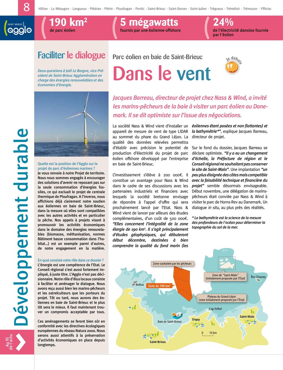 vice-président de Saint-Brieuc Agglomération en charge des énergies renouvelables et des économies d énergie.