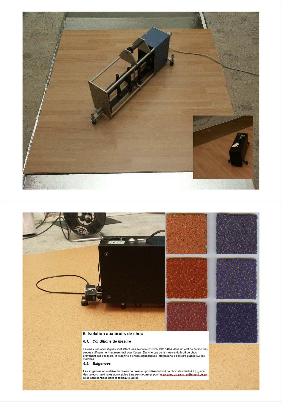 Essais effectués sur des dalles de béton, en laboratoire : résultats très différents sur un plancher en bois Isolement des bruits de choc Atténuation des