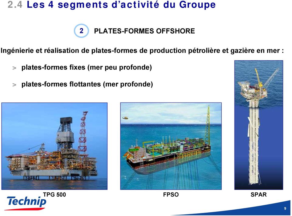 production pétrolière et gazière en mer : > plates-formes fixes