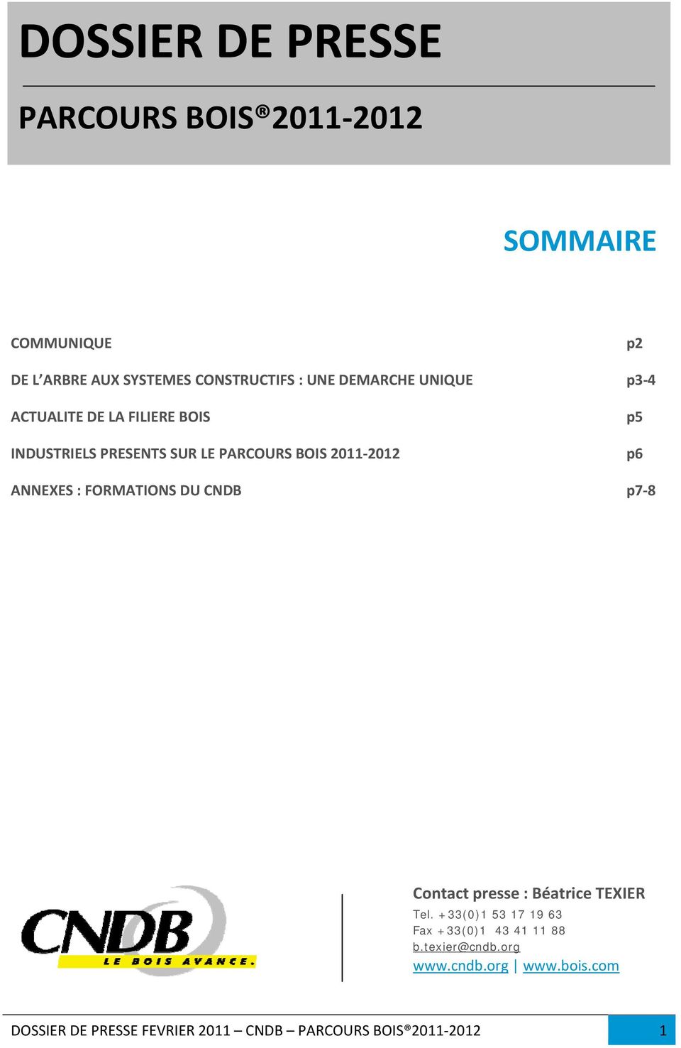 ANNEXES : FORMATIONS DU CNDB p7 8 Contact presse : Béatrice TEXIER Tel.